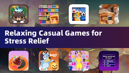 Relaxing Casual Games for Stress Relief