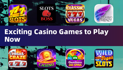 Exciting Casino Games to Play Now