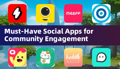 Must-Have Social Apps for Community Engagement