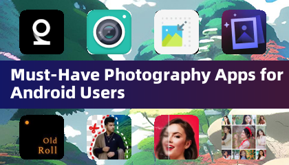 Must-Have Fotografie-Apps für Android-Nutzer