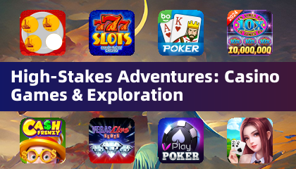 High-Stakes Adventures: Casino Games & Exploration