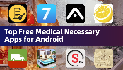 Top Free Medical Necessary Apps for Android