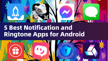 5 Best Notification and Ringtone Apps for Android