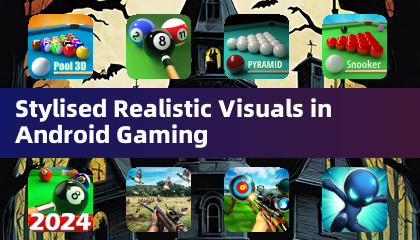 Android游戏中的风格化写实视觉效果