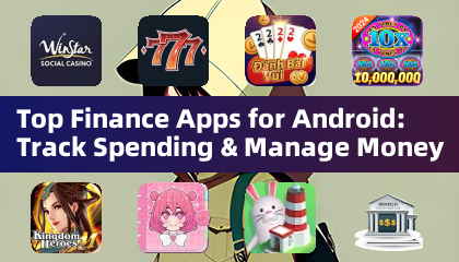 Top Finance Apps for Android: Track Spending & Manage Money