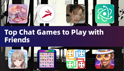 与朋友一起玩的热门聊天游戏