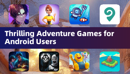 Jeux d'aventure palpitants pour les utilisateurs Android