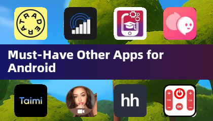 Must-Have Other Apps for Android